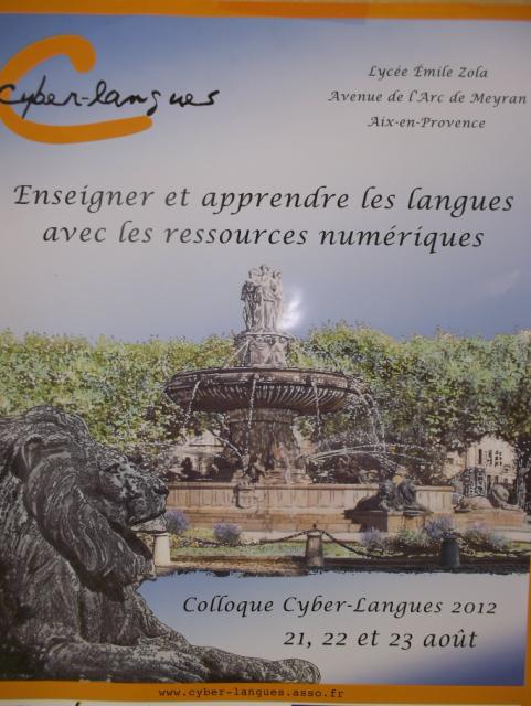 CYBER-LANGUES 2012 -Lycée Emile Zola d'Aix-en-Provence
Enseigner et apprendre les langues avec les ressources numériques, les 21, 22 et 23 août 2012
#cblaix