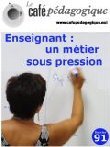 Enseignant : un métier sous pression ?