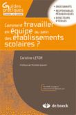 Le Guide de la rentrée 2010 : Comment travailler en équipe dans un établissement scolaire ?