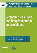 Handicap : Scolariser les élèves handicapés mentaux ou psychiques