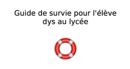 Guide de survie pour les élèves dys