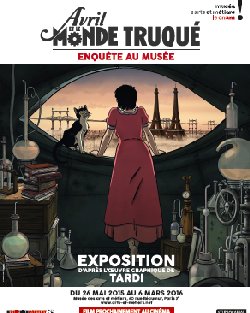 L’expo de la semaine : « Avril et le monde truqué. Enquête au musée »