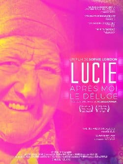 Le film de la semaine : « Lucie, après moi le déluge » de Sophie Loridon