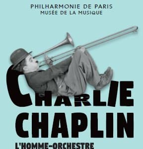 L’invitation de la semaine : « Charlie Chaplin, l’homme –orchestre »