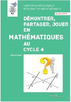 Démontrer , partager , jouer en maths au collège