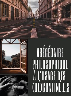 Abécédaire philosophique à l’usage des déconfinés