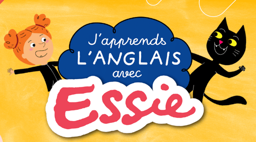 Nouveauté : apprendre l’anglais avec Essie en élémentaire