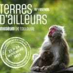 Terres d’ailleurs, un festival sous le signe du voyage et de la découverte au Muséum de Toulouse