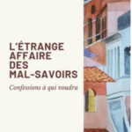 « L’étrange affaire des mal-savoirs »