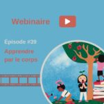 Un webinaire « apprendre par le corps »